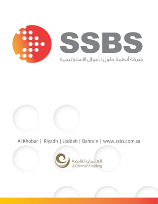 Al Khobar | Riyadh | Jeddah | Bahrain | www.ssbs.com.sa
 