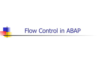 Flow Control in ABAP 