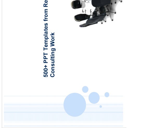 500 ppt templates from real consulting work