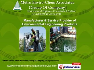 Manufacturer & Service Provider of
Environmental Engineering Products
 