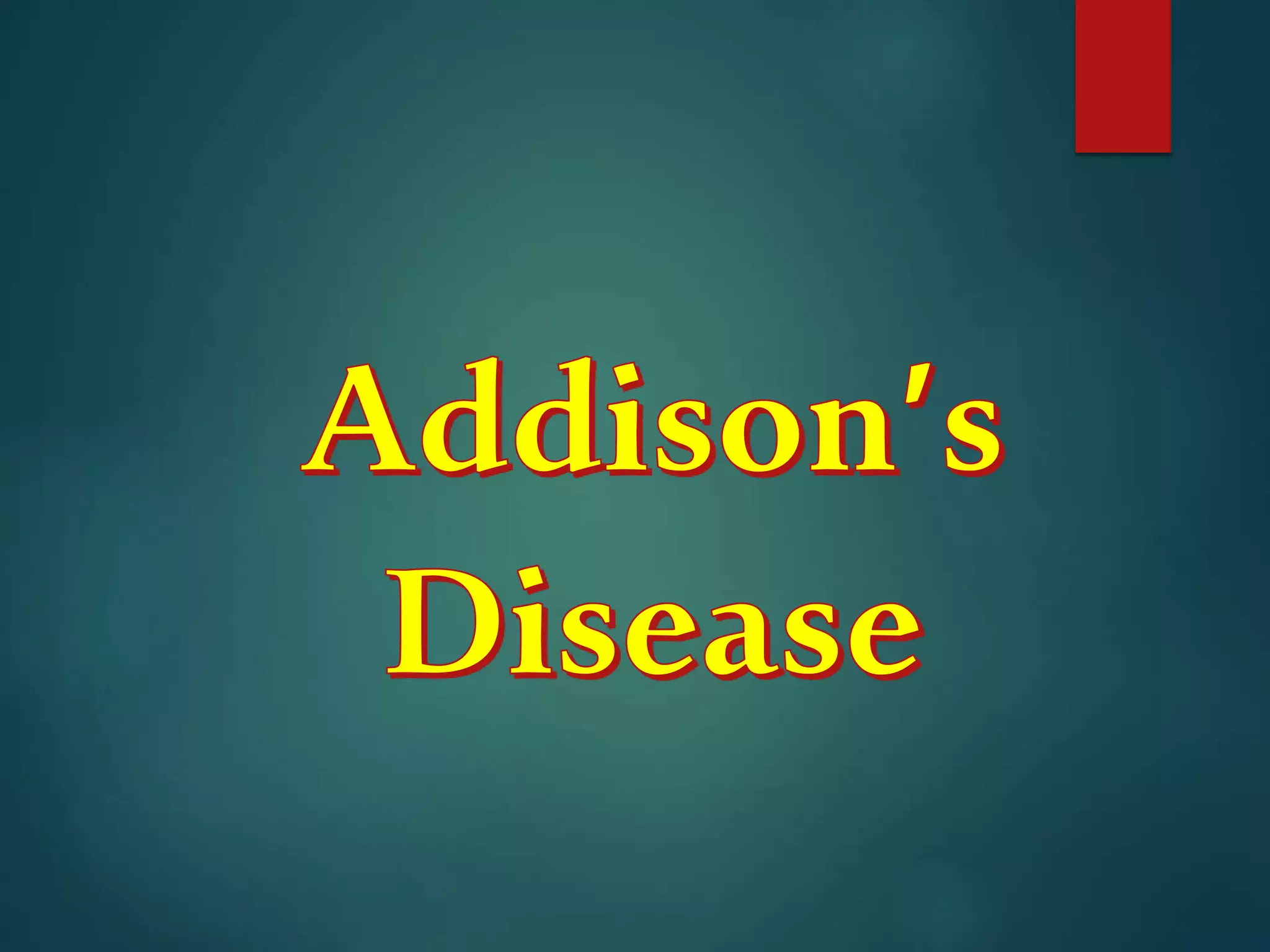 addison's disease ppt by ankita patel | PPTX