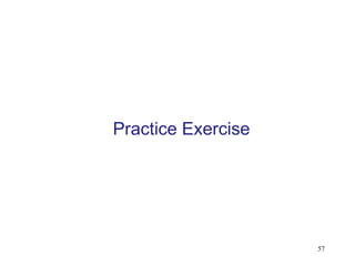 57
Practice Exercise
 
