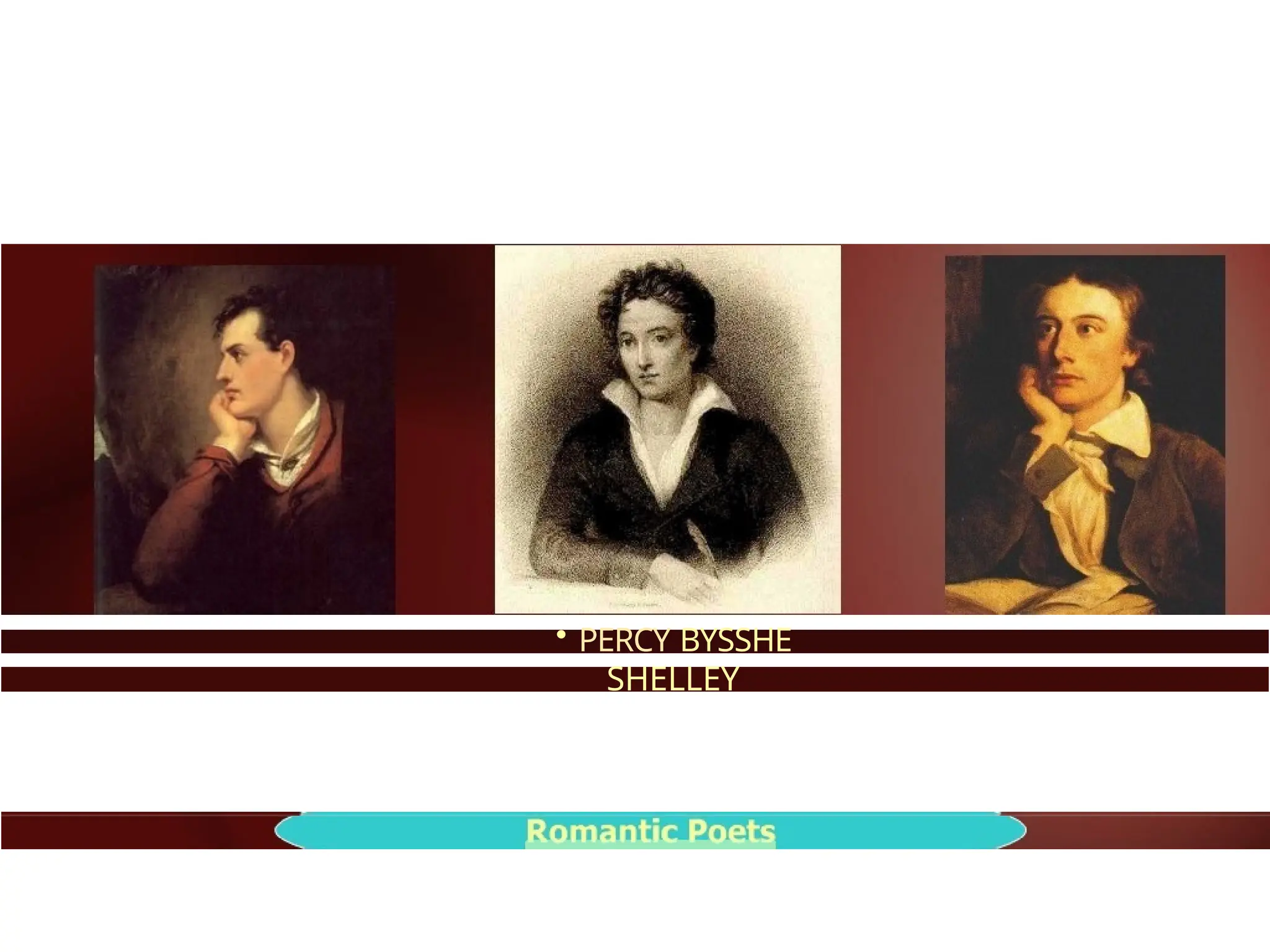 • PERCY BYSSHE
SHELLEY
 