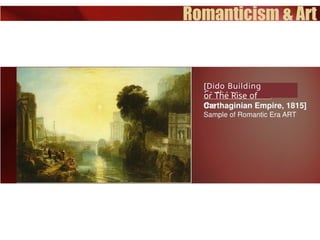 [Dido Building
Carthage;
or The Rise of
the
 