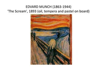 EDVARD MUNCH (1863-1944)
'The Scream', 1893 (oil, tempera and pastel on board)
 