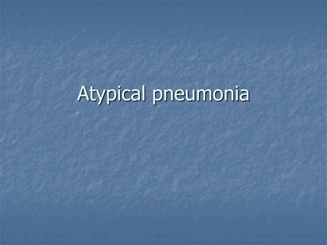 atypical-pneumonia.ppt