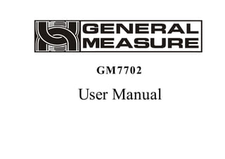 GM7702
User Manual
 