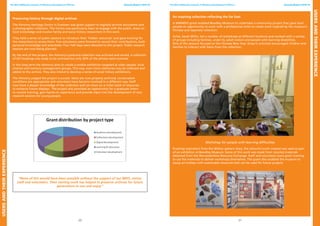 20 21
The West Midlands network of Museum Development Officers Annual Report 2012-13 The West Midlands network of Museum Development Officers Annual Report 2012-13
Preserving history through digital archives
The Almonry Heritage Centre in Evesham was given support to digitally archive documents and
a photographic collection. The Centre was particularly keen to engage with the public, draw on
local knowledge and involve family and social history researchers in this work.
They held a series of public sessions to introduce their ‘hidden resources’ and gave training for
the researchers to access them. Five volunteers came forward to record their contributions, both
personal knowledge and anecdotes. Four half days were devoted to this project. Public research
sessions are now being planned.
By the end of the project, the Almonry’s postcard collection was archived and sorted, a collection
of bill headings was ready to be archived but only 30% of the photos were scanned.
In the long term the Almonry aims to create a mobile exhibition targeted at older people, local
interest and memory management groups. This way, even more memories may be collected and
added to the archive. They also intend to develop a series of social history exhibitions.
The Almonry judged the project a success. Items are now properly archived, conservation
conditions are appropriate and volunteers have become involved in a different way. Staff
now have a deeper knowledge of the collection and can draw on a richer bank of resources
to enhance future displays. The project also provided an opportunity for a graduate intern
to receive training, gain hands-on experience and provide input into the development of new
research sessions for young people.
An inspiring collection reflecting the Far East
A WMMDO grant enabled Bewdley Museum to undertake a community project that gave local
people an opportunity to work with a professional artist to create work inspired by the museum’s
Chinese and Japanese collection.
Artist, Sarah Millin, led a number of workshops at different locations and worked with a variety
of groups including families, under-5s, adult visitors and people with learning disabilities.
One of the sessions focused on the Chinese New Year. Drop-in activities encouraged children and
families to interact with items from the collection.
Workshop for people with learning difficulties
Drawing inspiration from the Willow pattern story, the colourful work created was used as part
of an exhibition at Bewdley Museum. Some of this work was made from recycled materials
obtained from the Worcestershire Resource Exchange. Staff and volunteers were given training
to use the materials to deliver workshops themselves. The grant also enabled the museum to
equip art trolleys with sustainable resources that can be used for future projects.
UsersandtheirExperience
UsersandtheirExperience
“None of this would have been possible without the support of our MDO, centre
staff and volunteers. Their sterling work has helped to preserve archives for future
generations to use and enjoy.”
 