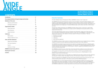 2 3
Executive Summary
The West Midlands Museum Development Officers (WMMDO) network is now 10 years old.
The WMMDOs have secured funding from the Arts Council of England, through the Marches Network, for an
ambitious 3 year development programme designed to help the region’s museums meet the challenges of a
rapidly changing world. Embedded in each of the county museum services across the region, they support more
than 230 museums and heritage sites in the West Midlands region, which attract more than 4 million visitors
each year.
Through their strategic partnerships, the WMMDOs provide museums with a crucial link to a wide variety
of other agencies involved in delivering social change, economic development and public benefit at a local,
regional and national level.
Their wide angled approach helps museums to develop new partnerships, engage more closely with their
local communities, and develop the skills they need for survival. Each of the WMMDOs is responsible for a key
regional work programme, each related to the areas required for Museum Accreditation. These are:
•	 Resilience of the sector
•	 Organisational health
•	 Collections
•	 Users and their experience
The WMMDOs continue to help museums to improve long term collections care, storage and access, enabling
museums to enhance the visitor experience by making more effective use of their collections.
The WMMDOs have helped museums become more resilient by strengthening governance, developing green
initiatives and promoting more effective engagement with volunteers. The Reducing Bills programme is helping
museums become more sustainable by cutting energy use. Museums supported by WMMDOs benefited from
more than 22,000 volunteer days.
The WMMDOs reviewed the way in which they communicate with their audiences to ensure that museums
have consistent and up to date information about policy initiatives, funding and training opportunities.
The WMMDOs are exploring ways of continuing the ground-breaking work of Fast Forward, the West
Midlands museum benchmarking project.
WMMDOs encouraged museums to make better use of digital and social media, improve the visitor experience,
and take part in tourism activity. They helped more than 210 sites become involved in tourism initiatives
Museums supported by the WMMDOs recorded nearly 4,000 organised school parties during the year. 3,412
informal learning events took place in 49 museums, with more than 260,000 participants
The WMMDOs set up an annual regional small grant fund and distributed £18,697 to16 museums to help
them improve their services and facilities. A survey of museums indicates that the work of the WMMDOs is
really helping to boost the self-confidence of museums in the region. Many museums said that the support of
the WMMDOs enabled them to achieve improvements that they could not have attempted on their own.
The West Midlands network of
Museum Development Officers
Annual Report 2012-13
WIDE
ANGLE
CONTENTS
Introduction . . . . . . . . . . . . . . . . . . . . . . . . . . . . . . . . . . . . . . . . . . . . . . . . . 4
Encouraging Excellence through strategic partnerships  . . . . . . . . . . . . . 6
Resilience of the sector . . . . . . . . . . . . . . . . . . . . . . . . . . . . . . . . . . . . . . . . 8
Advocacy and Promotion . . . . . . . . . . . . . . . . . . . . . . . . . . . . . . . . . . . 8
Sub-Regional Resilience  . . . . . . . . . . . . . . . . . . . . . . . . . . . . . . . . . . . . 9
Organisational Health . . . . . . . . . . . . . . . . . . . . . . . . . . . . . . . . . . . . . . . . . 10
Great Governance  . . . . . . . . . . . . . . . . . . . . . . . . . . . . . . . . . . . . . . . . 10
Green Museums . . . . . . . . . . . . . . . . . . . . . . . . . . . . . . . . . . . . . . . . . . 12
Valued Volunteers . . . . . . . . . . . . . . . . . . . . . . . . . . . . . . . . . . . . . . . . . 13
Collections  . . . . . . . . . . . . . . . . . . . . . . . . . . . . . . . . . . . . . . . . . . . . . . . . . . 14
Making Space . . . . . . . . . . . . . . . . . . . . . . . . . . . . . . . . . . . . . . . . . . . . 14
Making Collections Count  . . . . . . . . . . . . . . . . . . . . . . . . . . . . . . . . . . 15
Users and their Experience . . . . . . . . . . . . . . . . . . . . . . . . . . . . . . . . . . . . . 16
Digital and Social Media . . . . . . . . . . . . . . . . . . . . . . . . . . . . . . . . . . . . 16
The Visitor Experience  . . . . . . . . . . . . . . . . . . . . . . . . . . . . . . . . . . . . . 18
Tourism . . . . . . . . . . . . . . . . . . . . . . . . . . . . . . . . . . . . . . . . . . . . . . . . . 18
Investing in change . . . . . . . . . . . . . . . . . . . . . . . . . . . . . . . . . . . . . . . . 19
WMMDO Annual Survey 2012-13 . . . . . . . . . . . . . . . . . . . . . . . . . . . . . . . . 23
Planning for the future  . . . . . . . . . . . . . . . . . . . . . . . . . . . . . . . . . . . . . . . . 27
Contacts . . . . . . . . . . . . . . . . . . . . . . . . . . . . . . . . . . . . . . . . . . . . . . . . . . . . 28
 