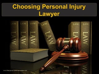 Choosing Personal Injury
Lawyer

 