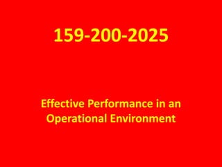 159-200-2025 Effective Performance in an Operational Environment 