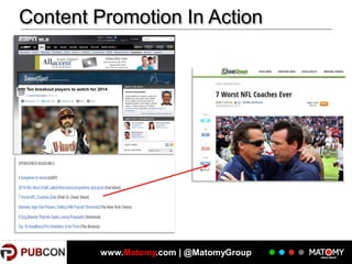 Content Promotion In Action

18

www.Matomy.com | @MatomyGroup

 
