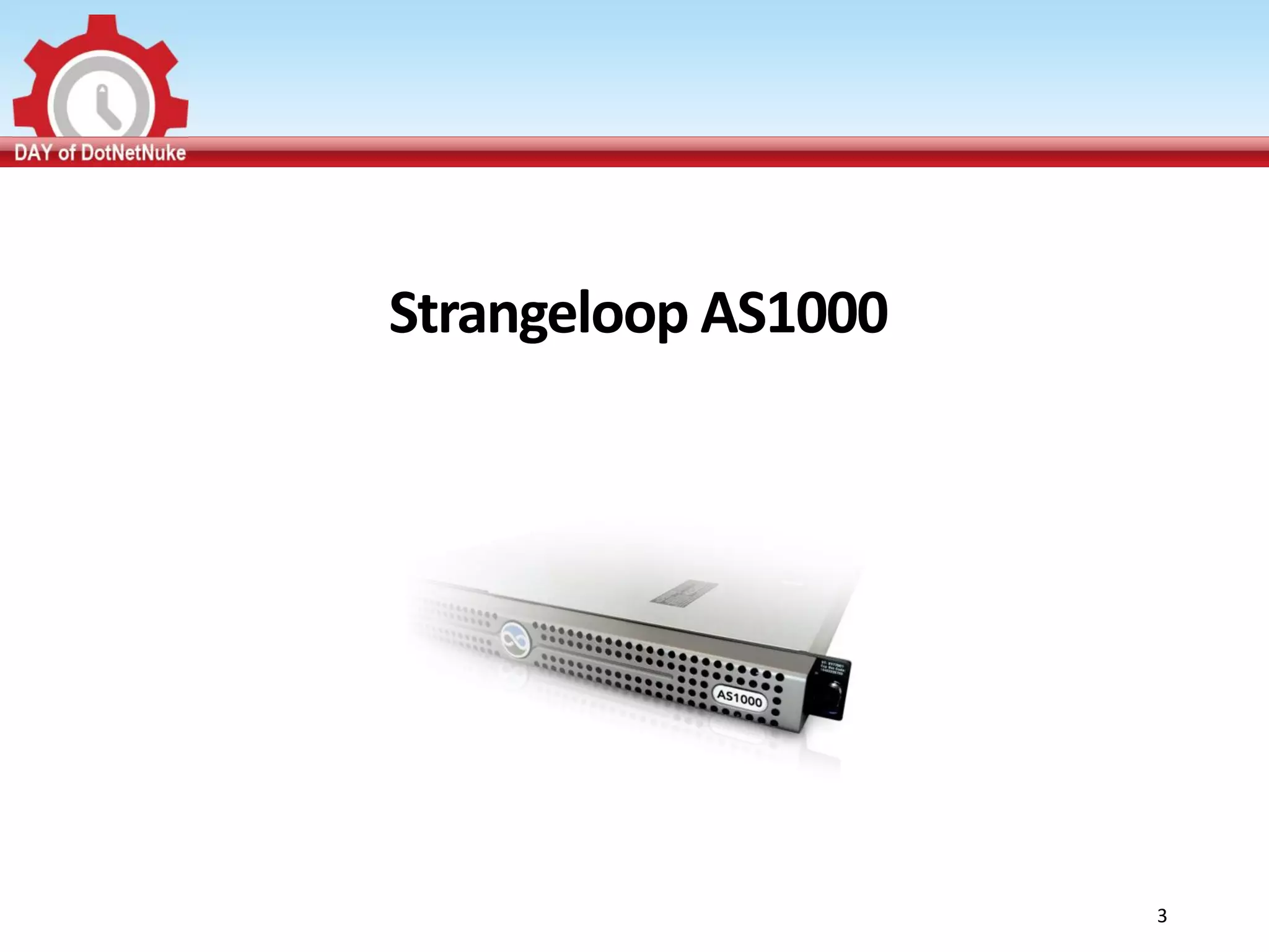 Strangeloop AS1000




                     3
 