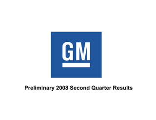 Preliminary 2008 Second Quarter Results
 