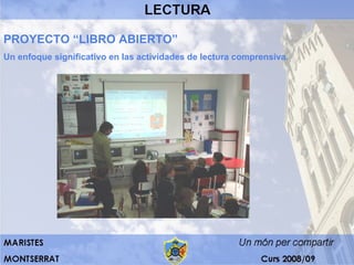 PROYECTO “LIBRO ABIERTO” Un enfoque significativo en las actividades de lectura comprensiva. 