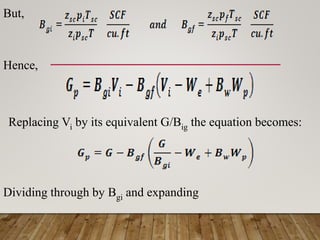 But,
Hence,
Replacing Vi by its equivalent G/Big the equation becomes:
Dividing through by Bgi and expanding
 