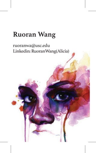 Ruoran Wang
ruoranwa@usc.edu
Linkedin: RuoranWang(Alicia)
 
