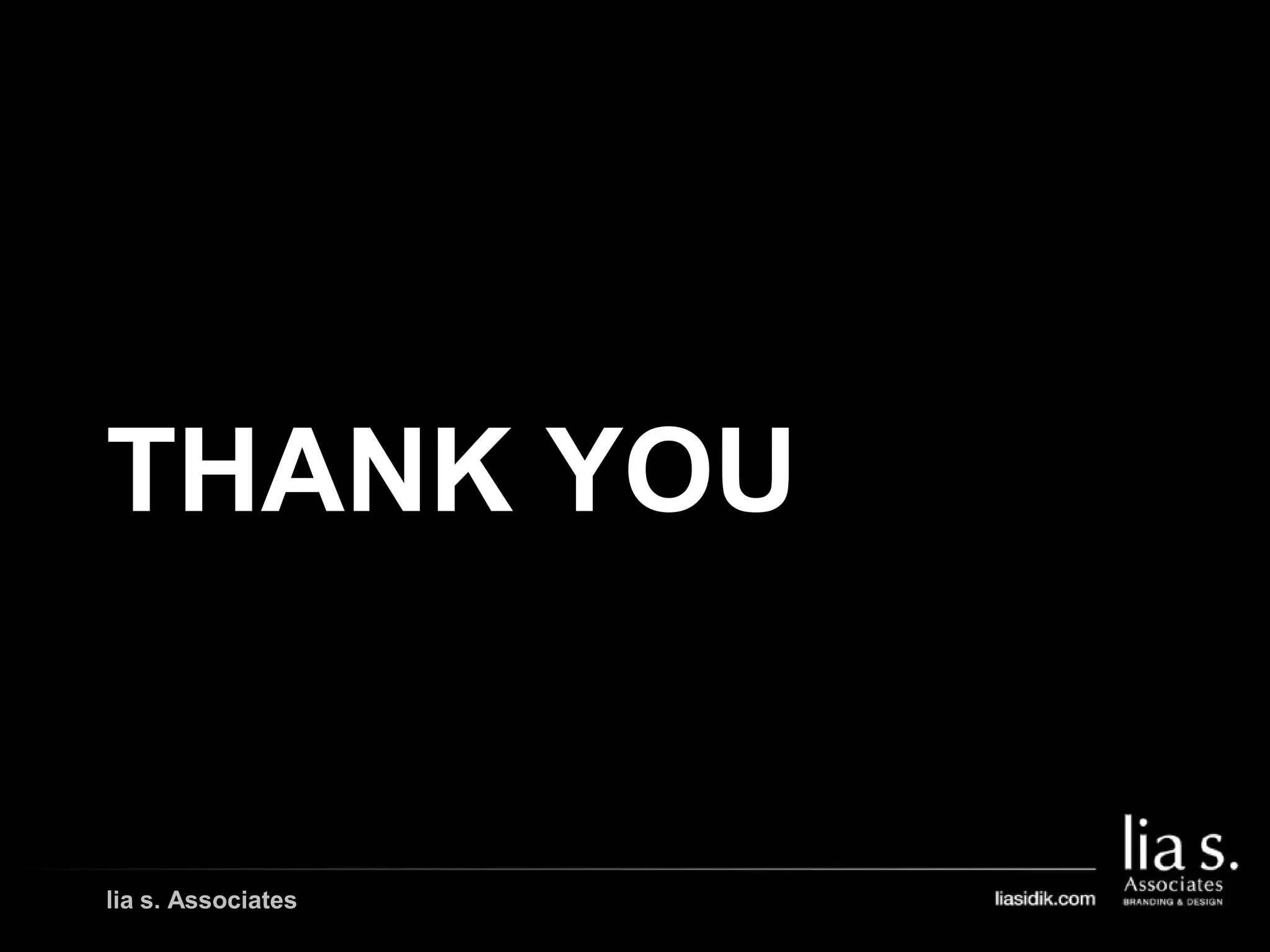 THANK YOU
lia s. Associates
 