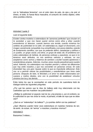 con la “delicadeza femenina”, con el color claro de pelo, de ojos y de piel, el
dinero, el éxito, la fuerza física masculi...