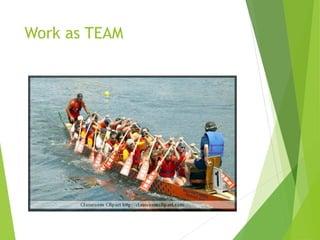Work as TEAM
 