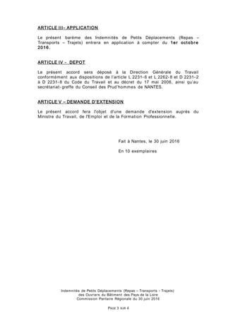 ARTICLE III– APPLICATION
Le présent barème des Indemnités de Petits Déplacements (Repas –
Transports – Trajets) entrera en...