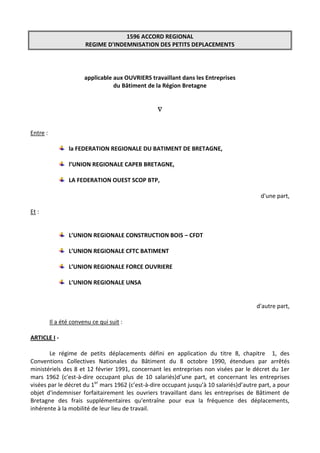 1596 ACCORD REGIONAL
REGIME D'INDEMNISATION DES PETITS DEPLACEMENTS
applicable aux OUVRIERS travaillant dans les Entrepris...