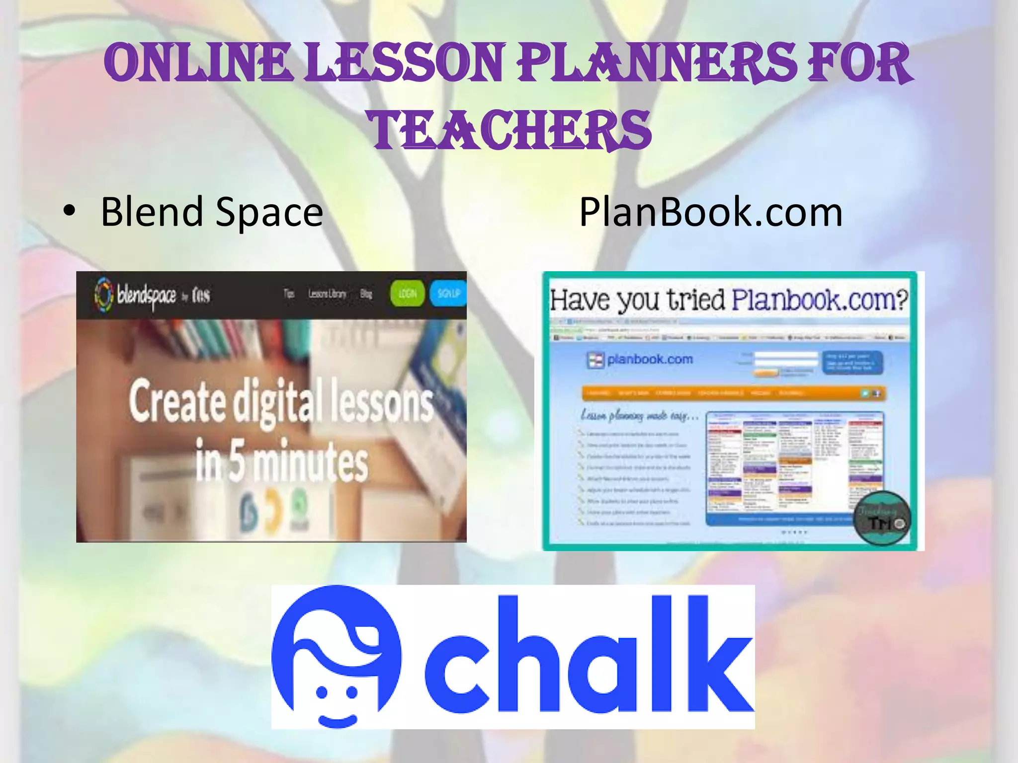 Online Lesson Planners for
Teachers
• Blend Space PlanBook.com
 