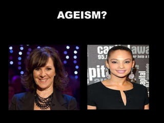 AGEISM?
 