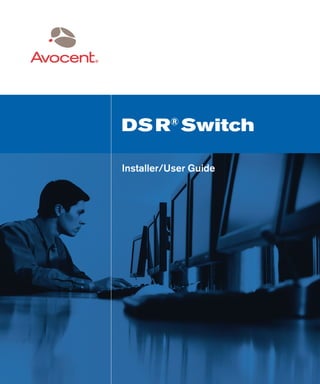 DS R® Switch

Installer/User Guide
 