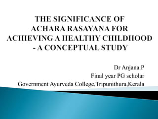 Dr Anjana.P
Final year PG scholar
Government Ayurveda College,Tripunithura,Kerala
 