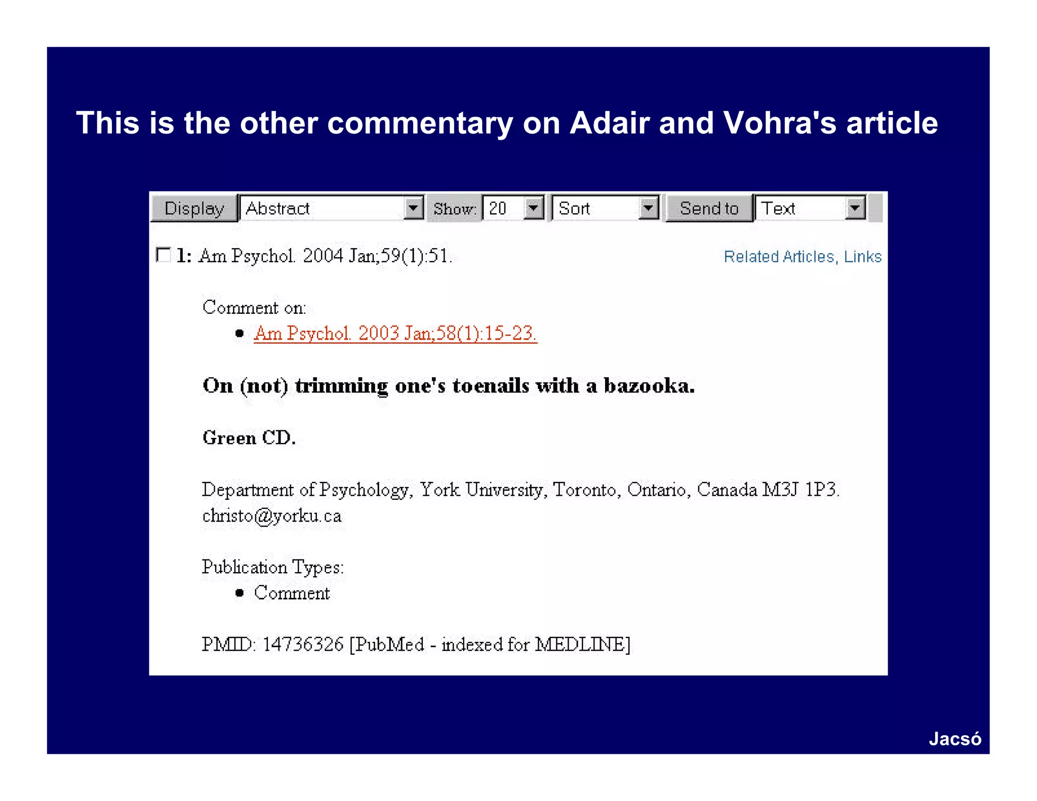 This is the other commentary on Adair and Vohra's article




                                                        Jacsó
 
