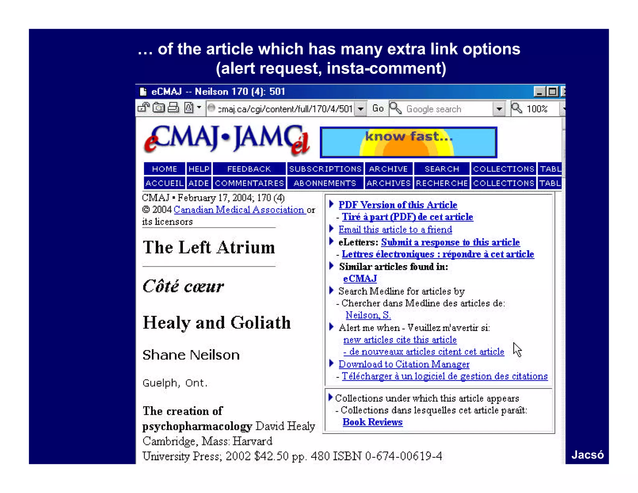 … of the article which has many extra link options
          (alert request, insta-comment)




                                                     Jacsó
 