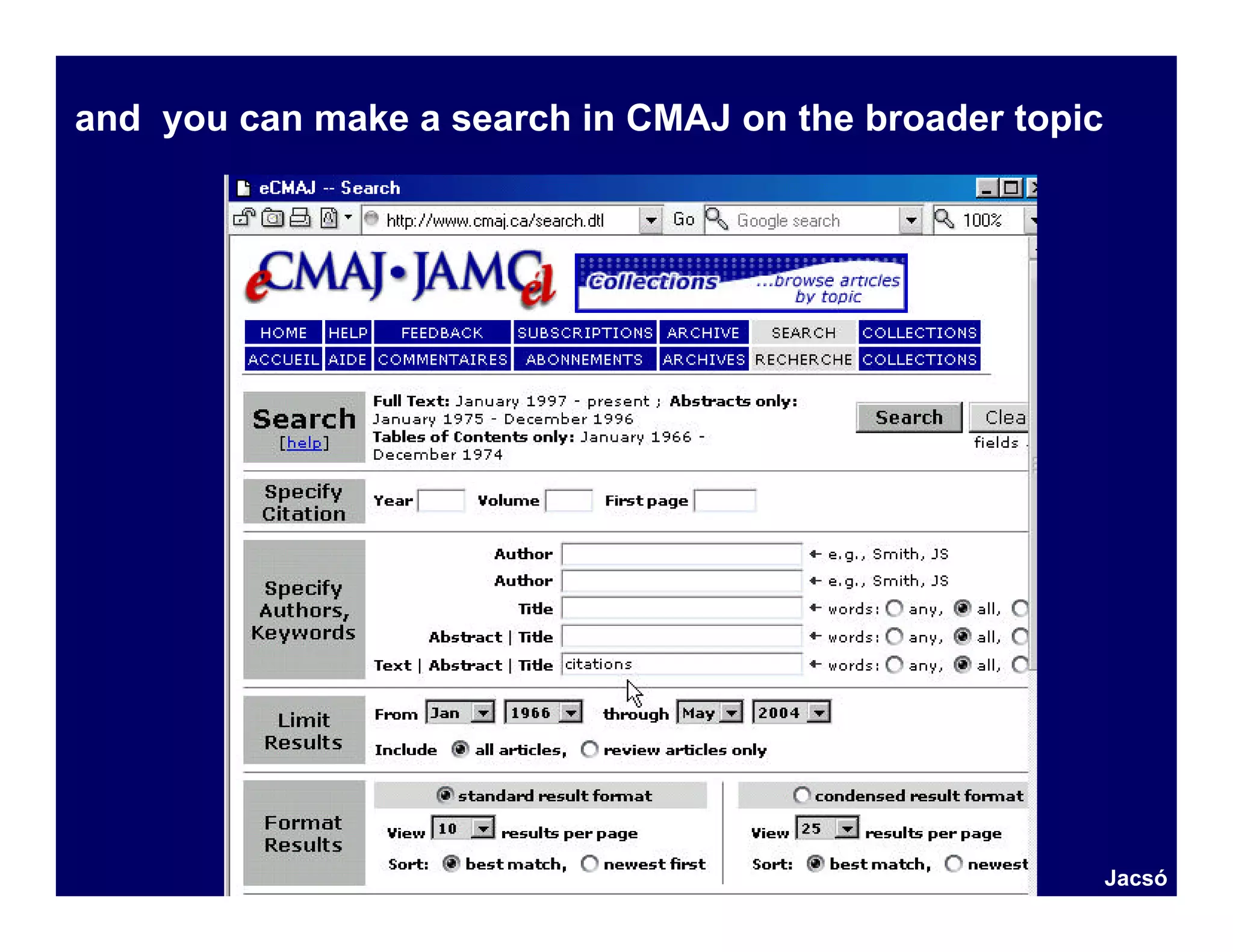 and you can make a search in CMAJ on the broader topic




                                                         Jacsó
 