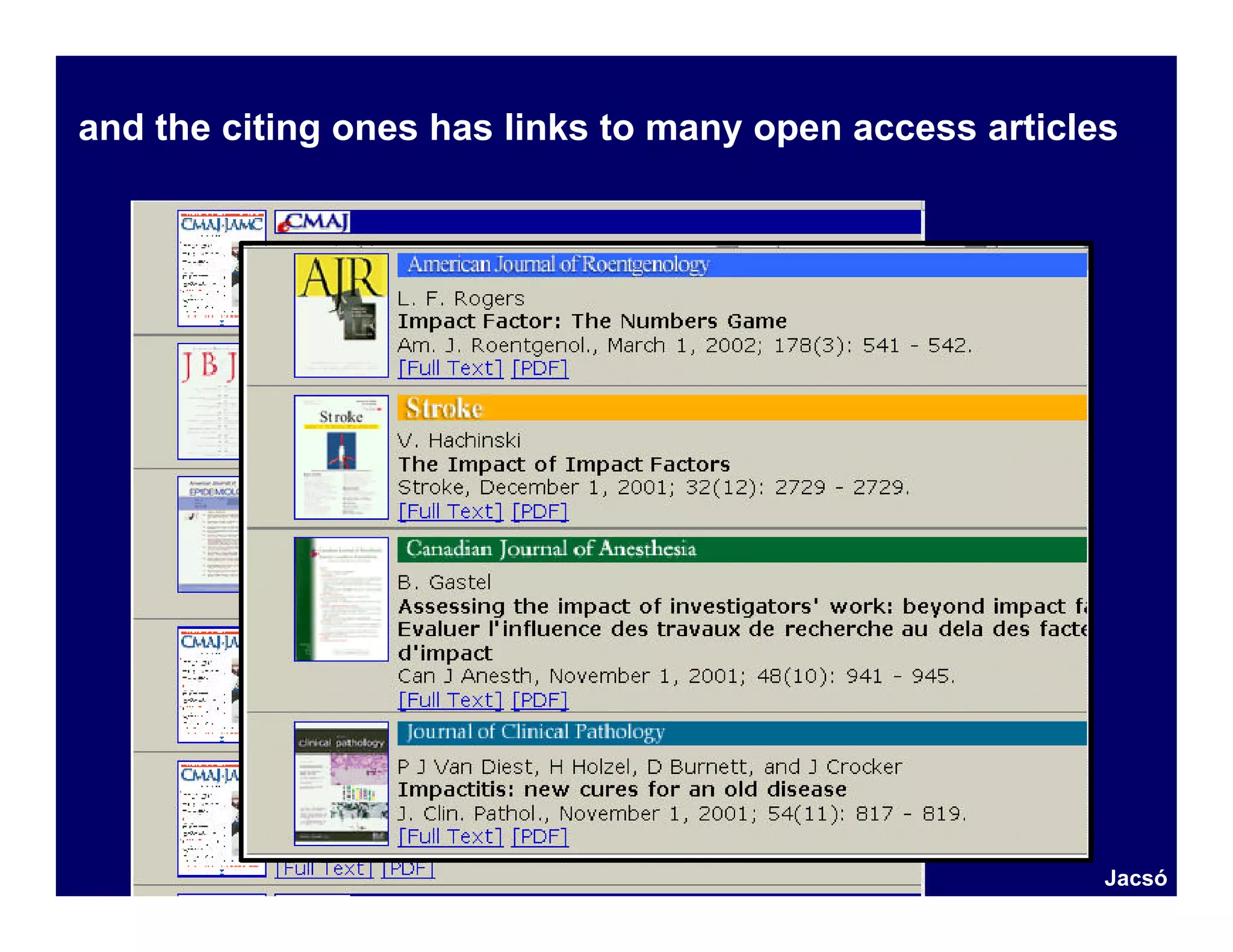 and the citing ones has links to many open access articles




                                                         Jacsó
 