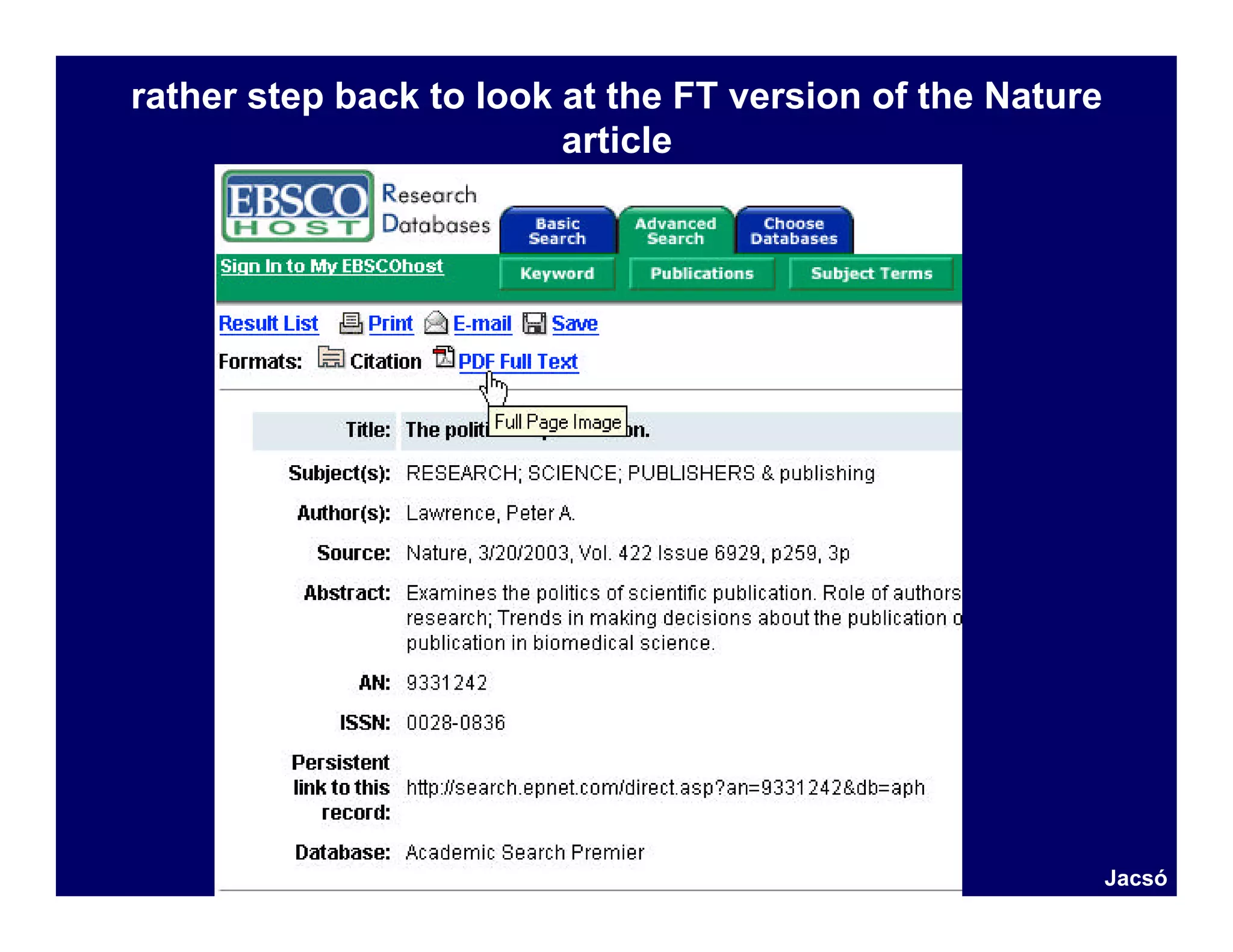 rather step back to look at the FT version of the Nature
                         article




                                                           Jacsó
 