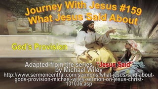 159 What Jesus Said About God’s Provision