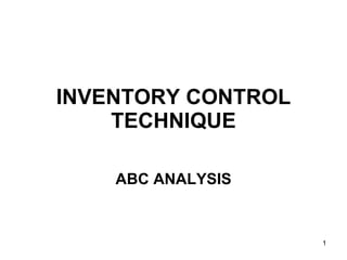 INVENTORY CONTROL TECHNIQUE ABC ANALYSIS 