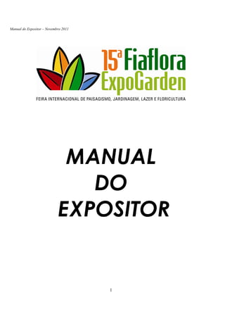 Manual do Expositor – Novembro 2011




                             MANUAL
                               DO
                            EXPOSITOR


                                      1
 