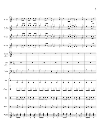 &
&
&
&
&
?
?
ã
ã
ã
ã
&
b
b
b
bbb
bb
b
bb
b
S. Sax.
A. Sax
T. Sax
B. Sax.
Tpt Bb
1, 2 e 3
Tbn.
1, 2 e 3
Tuba
Blk
Cbça
Cx
Bbo
Ac.Gtr.
14
œ œ œ
œ œ œœ œ œ
œ œ œœ œ œ
œ œ œ
14
∑
∑
14
œ.
œ.
œ œ
14
x x x x x x
.œ œ œ œ
j
œ ‰ œœ
14
...œœœ œœœ ‰
J
œœœ
œ œ œ œ
œ œ œ œœ œ œ œ
œ œ œ œœ œ œ œ
œ œ œ œ
∑
∑
œ.
œ.
œ œ
x x x x x x
‰ J
œ œ
æ
j
œ ‰ œœ
‰
J
œœœ ≈
...
J
œœœ
œ œ œ
œ œ œœ œ œ
œ œ œœ œ œ
œ œ œ
∑
∑
œ.
œ.
œ œ
x x x x x x
.œ œ œ œ
j
œ ‰ œœ
....
œœœœ
œœœœ ‰
J
œœœœ
J
œ œ j
œ
j
œ œ j
œJ
œ œ
J
œ
j
œ œ j
œJ
œ œ
J
œ
j
œ œ j
œ
∑
∑
œ.
œ.
œ œ
x x x x x x
‰ J
œ œ
æ
j
œ ‰ œœ
‰
J
œœœ ≈
...
J
œœœ
œ œ œ
œ œ œœ œ œ
œ œ œœ œ œ
œ œ œ
∑
∑
œ.
œ.
œ œ
x x x x x x
.œ œ œ œ
j
œ ‰ œœ
...
œœœ
œœœ ‰
J
œœœ
J
œ œ
j
œ
j
œ œ j
œJ
œ œ
J
œ
j
œ œ j
œJ
œ œ
J
œ
j
œ œ
j
œ
∑
∑
œ.
œ.
œ œ
x x x x x x
‰ J
œ œ
æ
j
œ ‰ œœ
‰
J
œœœ ≈
..
.
J
œœœ
œ œ œ
œ œ œœ œ œ
œ œ œœ œ œ
œ œ œ
∑
∑
œ.
œ.
œ œ
x x x x x x
.œ œ œ œ
j
œ ‰ œœ
....
œœœœ
œœœœ ‰
J
œœœœ
3
 