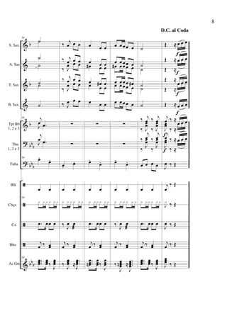 &
&
&
&
&
?
?
ã
ã
ã
ã
&
b
b
b
bb
b
bb
b
bb
b
S. Sax.
A. Sax
T. Sax
B. Sax.
Tpt Bb
1, 2 e 3
Tbn.
1, 2 e 3
Tuba
Blk
Cbça
Cx
Bbo
Ac.Gtr.
50
˙˙
˙
˙
˙˙
˙
50 j
œ .œJ
œ .œ
j
œ .œJ
œ .œ
50 œ.
œ.
œ œ
50
x xx x xx
.œ œœ œ
j
œ ‰ œœ
50
...
œœœ
œœœ‰
J
œœœ
‰
j
œ œ œ
‰ j
œ œ œ
‰ J
œ œ œ
‰ j
œ œ œ
‰ J
œ œ œ
‰ J
œ œ œ
∑
∑
œ.
œ.
œ œ
x x x x x x
‰ J
œ œ
æ
j
œ ‰ œœ
‰
J
œœœ ≈
...
J
œœœ
œ œ œ
œ œ œœ# œ œ
œ œ# œœ œ œ
œ œ œ
∑
∑
œ.
œ.
œ œ
x xxx xx
.œ œœ œ
j
œ ‰ œœ
...
œœœn
œœœ‰
J
œœœ
œ œ œœ œ
œ œ œœ œœ# œ œœ œ
œ œ œœ œ#œ œ œœ œ
œ œ œœ œ
∑
∑
œ.
œ.
œ œ
x x x x x x
‰ J
œ œ
æ
j
œ ‰ œœ
‰
J
œœœœn ≈
....
J
œœœœ
˙
˙
˙
˙
˙
˙
‰ j
œ ‰ j
œ
‰ J
œœ
‰ J
œœ
‰
j
œ ‰
j
œ
‰
J
œœ
‰
J
œœ
œ œ œ œ
œ œ
x xxx xx
.œ œœ œ
j
œ ‰ œœ
...
œœœ
œœœ‰
J
œœœ
D.C. al Coda
Œ ≈ œ œ œ
Œ ≈ œ œ œ
Œ ≈
œ œ œ
Œ ≈
œ œ œ
Œ ≈
œ œ œ
Œ ≈ œ œ œ
j
œ ‰ ≈
œ œ œ
J
œœ
‰ ≈
œ œ œ
j
œ ‰ ≈ œ œ œ
J
œœ
‰ ≈
œ œ œ
J
œ ‰ Œ
j
œ
‰ Œ
J
x ‰ Œ
J
œ ‰ Œ
j
œ ‰ Œ
J
œœœ ‰ Œ
f
f
f
f
f
f
8
 