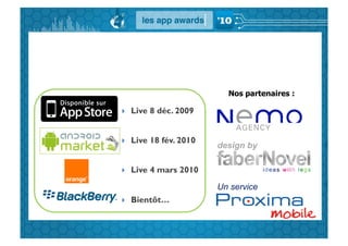 Nos partenaires :

    Live 8 déc. 2009


    Live 18 fév. 2010
                         design by

    Live 4 mars 2010
                         Un service
    Bientôt…
 