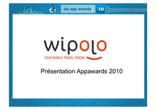 Présentation Appawards 2010
 