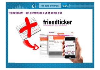 friendticker! – get something out of going out
 