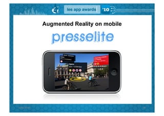 Augmented Reality on mobile




15/02/2010	
                                   85	
  
 
