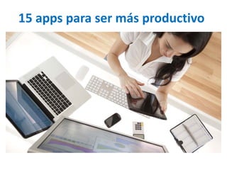 15 apps para ser más productivo
 