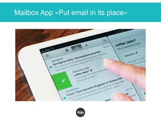Mailbox App «Put email in its place»
 