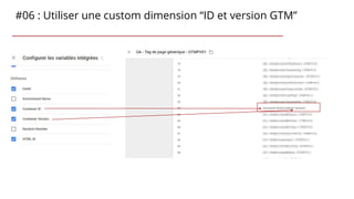 #06 : Utiliser une custom dimension “ID et version GTM”
 