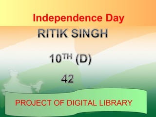 Independence Day




PROJECT OF DIGITAL LIBRARY
 