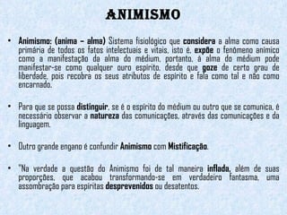 Terceiro Módulo - 15ª aula - Mistificação - animismo | PPT
