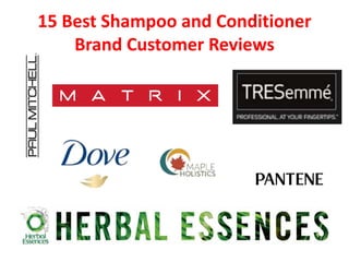 15 Best Shampoo and Conditioner
Brand Customer Reviews
 
